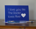 Doctor loves River Card-the doctor, dr who, doctor who, river, valentine, valentines day, love, anniversary, partner